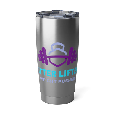 Fitter Lifter, Weight Pusher | 20oz Stainless Steel Insulated Traveler