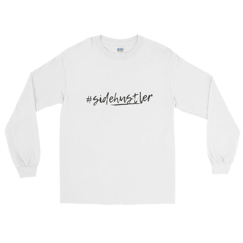 #sidehustler Long Sleeve Shirt