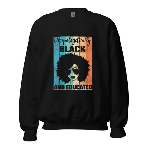 Unapologetically Black & Educated | Unisex Sweatshirt