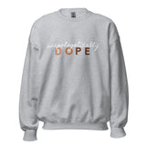 Unapologetically DOPE | Unisex Sweatshirt