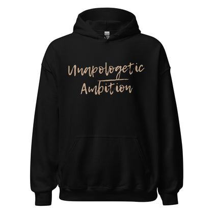 Unapologetic Ambition | Unisex Hoodie