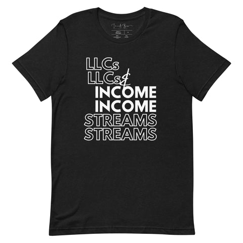 LLCs & Income Streams | White on Black | Unisex T-shirt