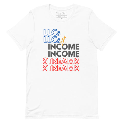 LLCs & Income Streams | Multi Colored | Unisex T-shirt