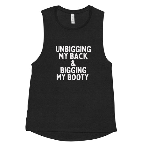 Unbigging My Back Ladies’ Muscle Tank