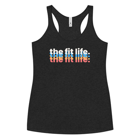 the fit life. Women's Racerback Tank